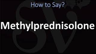 How to Pronounce Methylprednisolone CORRECTLY [upl. by Maud]