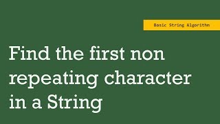 Find the first non repeating character in a string  String Algorithms [upl. by Luanne245]