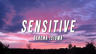 Serena Isioma  Sensitive Lyrics [upl. by Acinej729]