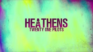 HEATHENS  Twenty One Pilots from SUICIDE SQUAD  LYRICS [upl. by Nerat]