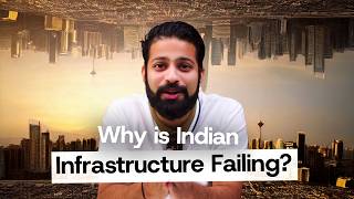 Why is Indian Infrastructure FAILING  tbh [upl. by Nerat]