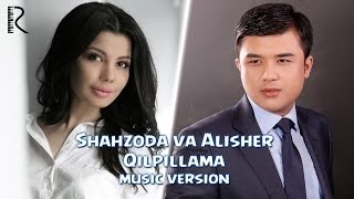 Shahzoda va Alisher Fayz  Qilpillama Official audio music [upl. by Hardi396]