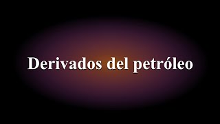 Derivados del petróleo [upl. by Oates]