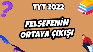 Felsefenin Ortaya Çıkışı  TYT Felsefe 2022 hedefekoş [upl. by Darton]