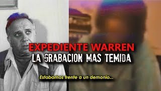 La grabación más temida de los Warren  EXPEDIENTE WARREN [upl. by Lemuel]