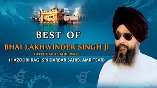 Best of Bhai Lakhwinder Singh Ji  BHAI LAKHVINDER SINGH JIFATEHGARH SAHIB WALE [upl. by Kaitlynn]