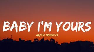 Arctic Monkeys  Baby Im yours Lyrics [upl. by Enyledam]