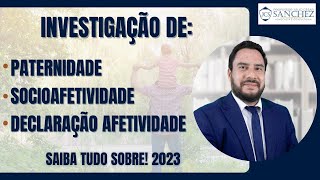 Investigação de paternidade socioafetividade declaração afetividade Saiba tudo sobre 2023 [upl. by Abby910]