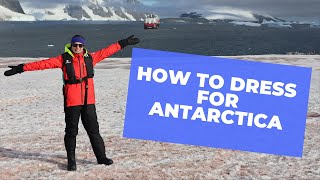 How to Dress for Antarctica Packing Tips Expedition Travel [upl. by Pren]