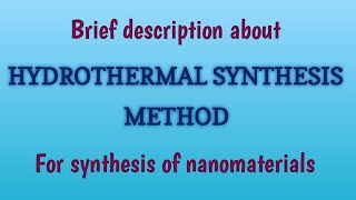 Hydrothermal Method For Synthesis Of Nanomaterials [upl. by Holland163]