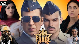 Sky Force Full Movie 2025  Akshay Kumar Veer Pahariya Sara Ali Khan  HD Review amp Facts [upl. by Bernat]