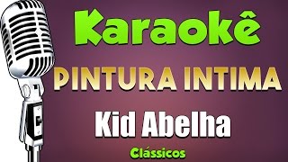 🎤Karaokê  Pintura Intima  Kid Abelha [upl. by Tessil304]