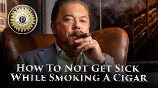 How To Not Get Sick While Smoking Cigars [upl. by Mickelson868]