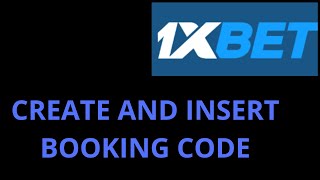 HOW TO CREATE BOOKING CODE ON 1XBET [upl. by Wes]