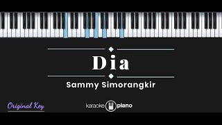 Dia  Sammy Simorangkir KARAOKE PIANO  ORIGINAL KEY [upl. by Ylrebmic495]