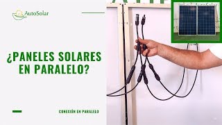 ¿Conectar paneles solares en paralelo ¿Cuándo y cómo [upl. by Ushijima865]