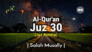 Juz 30 Juz Amma Full  Al Quran  Salah Musally  Beautiful Quran Recitation  English Translation [upl. by Alphonsine]