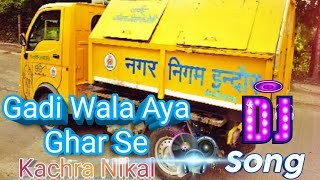 Gadi wala aaya Ghar se kachra nikal DJ Song [upl. by Ramahs]