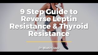 Leptin Resistance and Thyroid Resistance  8 Steps to Reverse Both [upl. by Candis]