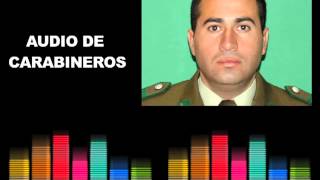 Dramático audio de carabineros [upl. by Nolyag]