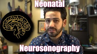 Neonatal Neurosonography  Anatomy and Protocol [upl. by Aitnohs295]