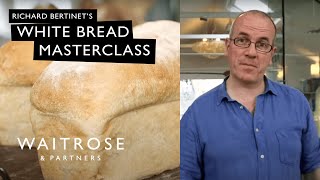 Richard Bertinets White Bread Masterclass  Waitrose [upl. by Tenej]