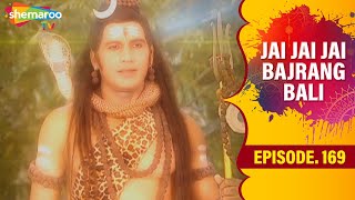 Jai Jai Jai Bajrang Bali  EP 169 [upl. by Noremac430]