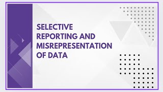 Selective reporting and misrepresentation of data [upl. by Enahc]