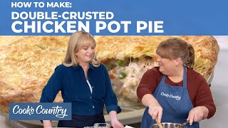 How to Make an Easy Yet UltraComforting DoubleCrusted Chicken Pot Pie [upl. by Alic233]