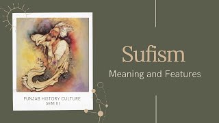 Sufism  Meaning and its Salient Features [upl. by Shotton]