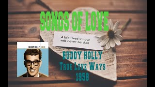 BUDDY HOLLY  TRUE LOVE WAYS [upl. by Lasiaf697]