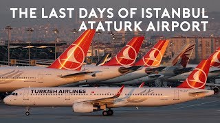 The Last Days of Istanbul Ataturk Airport [upl. by Derag534]