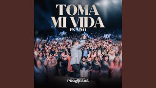 Toma Mi Vida En Vivo [upl. by Funda]