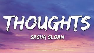 Sasha Sloan  Thoughts Lyrics [upl. by Vernon]