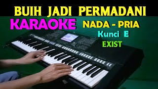 BUIH JADI PERMADANI  Exist  KARAOKE Nada Pria HD  SlowRock [upl. by Airdnax624]