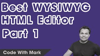 Best WYSIWYG HTML Editor  Code With Mark [upl. by Ches915]