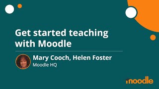 Get started teaching with Moodle  Mary Cooch Helen Foster  MoodleMoot Global 2020 [upl. by Etep293]