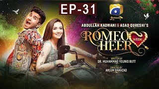 Romeo Weds Heer  Episode 31  HAR PAL GEO [upl. by Aihsemak503]