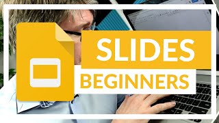 Google Slides The Complete Beginners Overview [upl. by Rol]