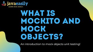 What is Mockito and what are Mock Objects [upl. by Ahtar554]