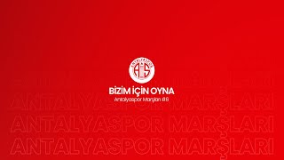 Bizim İçin Oyna  Antalyaspor Marşı 6 [upl. by Vogel]