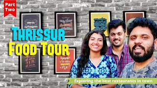 ഫുഡ് ടൂർ തൃശ്ശൂർ  Part 2  Best restaurants in Thrissur  Best food in Thrissur [upl. by Bal]