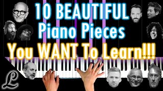 10 BEAUTIFUL piano pieces you WANT to learn TODAY Or in 2020 [upl. by Neirbo]