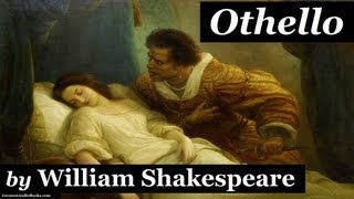 OTHELLO by William Shakespeare  Dramatic Reading  FULL AudioBook [upl. by Nidraj]