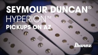 Seymour Duncan® Hyperion™ Pickups on Ibanez AZ Electric Guitar [upl. by Maudie]