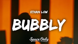 Ethan Low  BUBBLY Lyrics [upl. by Dugaid981]