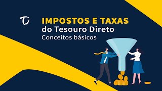 IMPOSTOS E TAXAS DO TESOURO DIRETO  CONCEITOS BÃSICOS [upl. by Chanda]