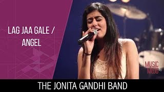 The Jonita Gandhi Band  Lag Jaa Gale and Angel  Music Mojo Season 3 KappaTV [upl. by Ehlke]