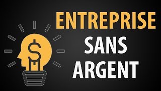 Comment Créer une Entreprise SANS ARGENT et Sans Idées [upl. by Aihcila]