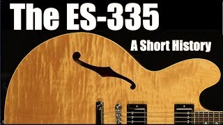 The Gibson ES335 A Short History [upl. by Neyud]